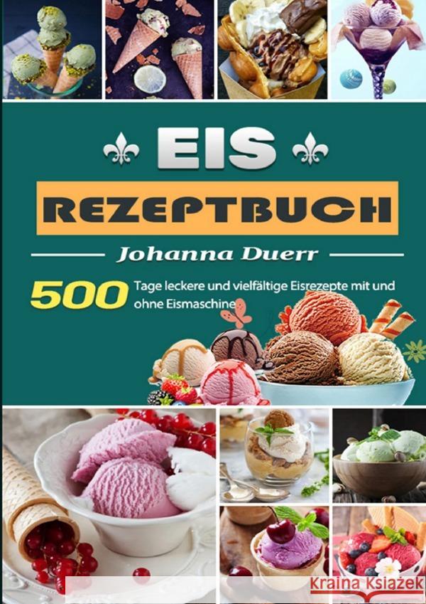 Eis Rezeptbuch Duerr, Johanna 9783754161456