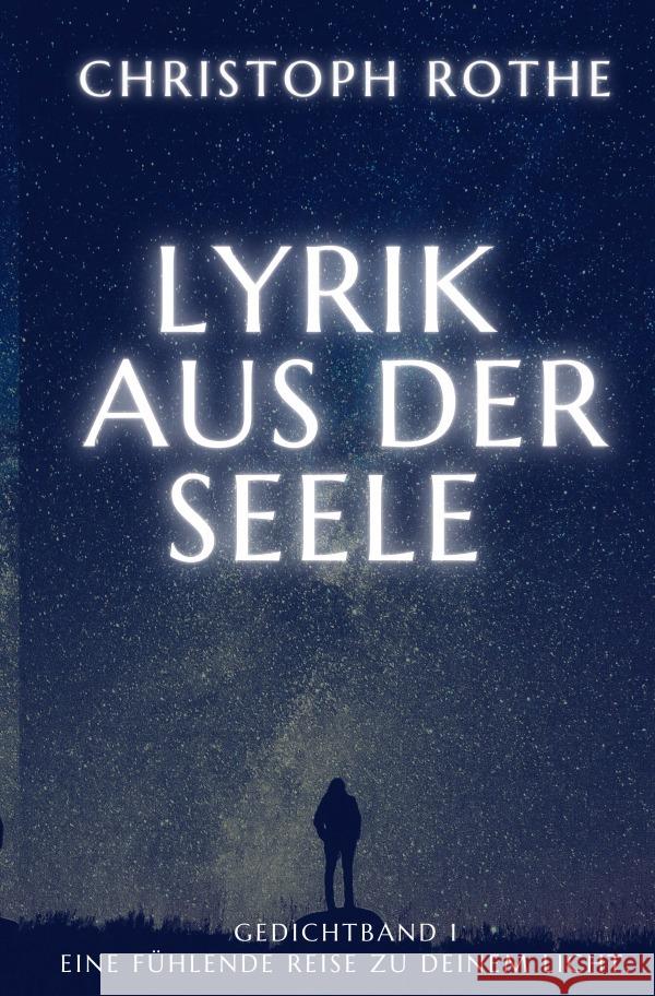 Lyrik aus der Seele Rothe, Christoph 9783754161821