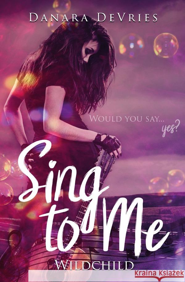 Sing to me: Wildchild DeVries, Danara 9783754161999 epubli