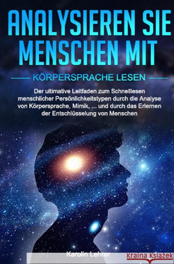 Analysieren Sie Menschen mit Körpersprache lesen Lehrer, Karolin 9783754162002