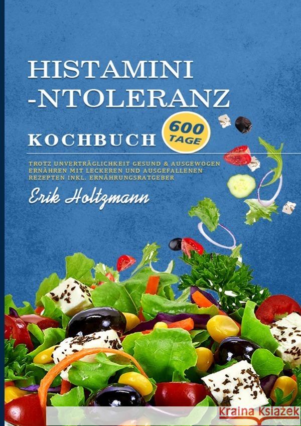 Histaminintoleranz Kochbuch Holtzmann, Erik 9783754162255 epubli