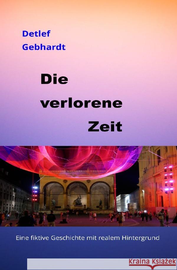 Die verlorene Zeit Gebhardt, Detlef 9783754163658