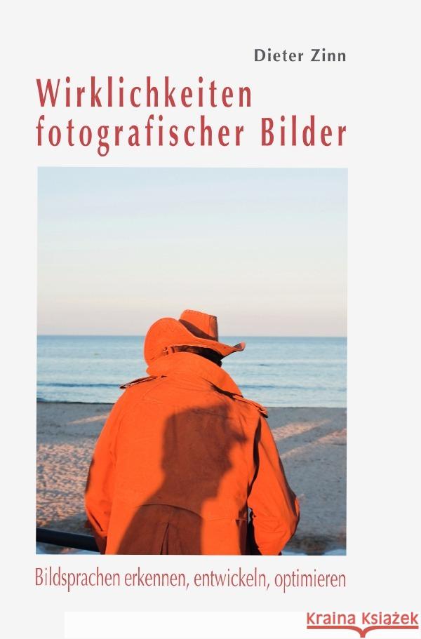 Wirklichkeiten fotografischer Bilder Zinn, Dieter 9783754164419