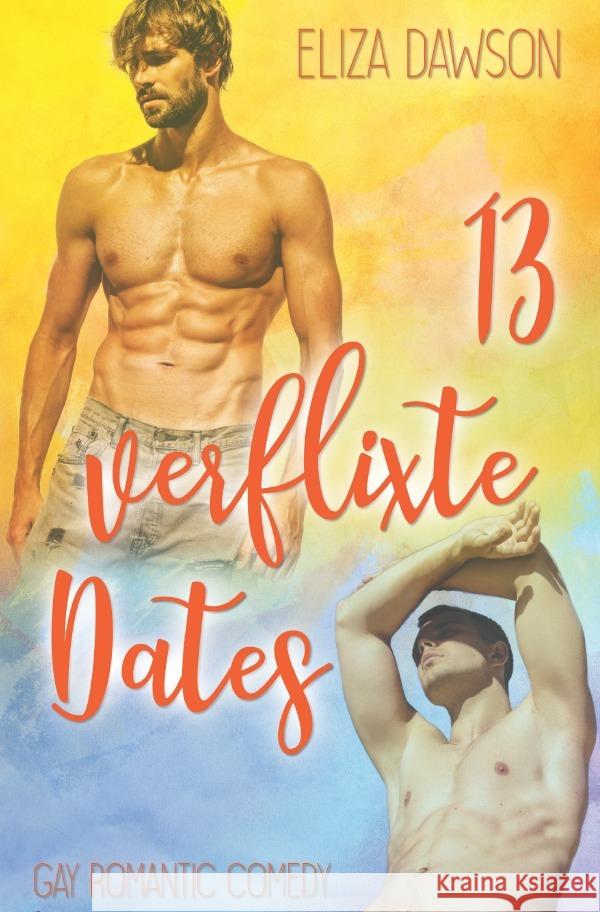 13 verflixte Dates Dawson, Eliza 9783754165232 epubli