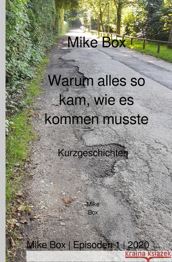 Warum alles so kam, wie es kommen musste Box, Mike 9783754165423