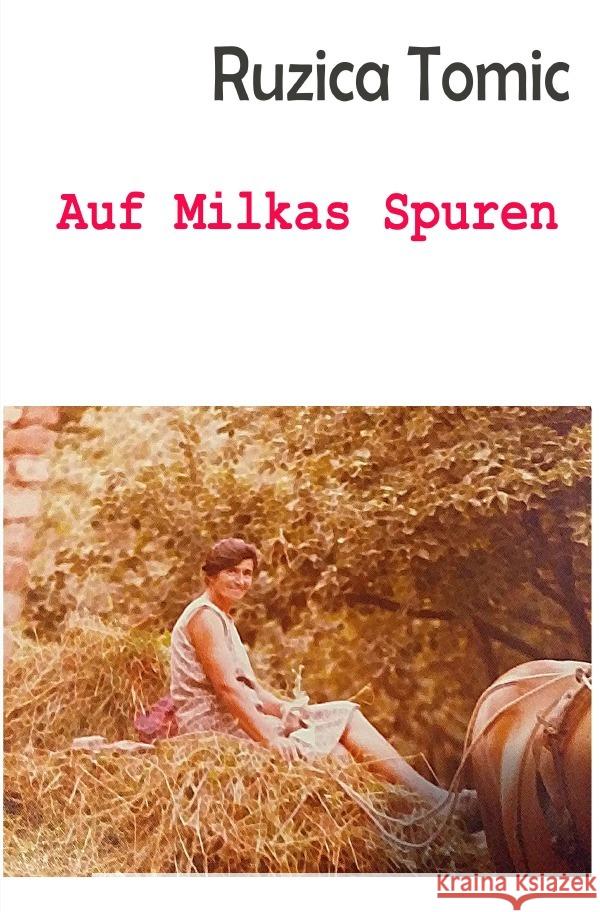 Auf Milkas Spuren Tomic, Ruzica 9783754165676