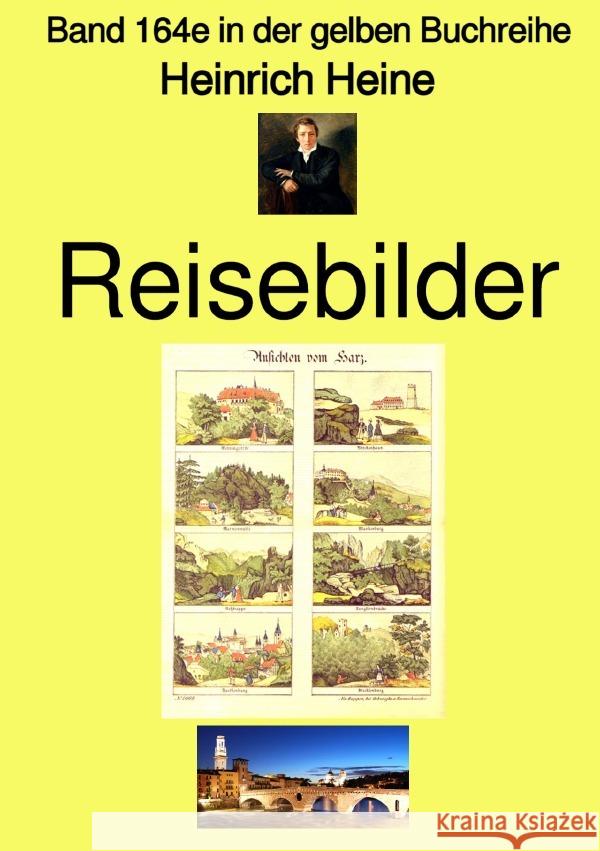 Reisebilder - Band 164e in der gelben Buchreihe - bei Jürgen Ruszkowski Heine, Heinrich 9783754165874 epubli