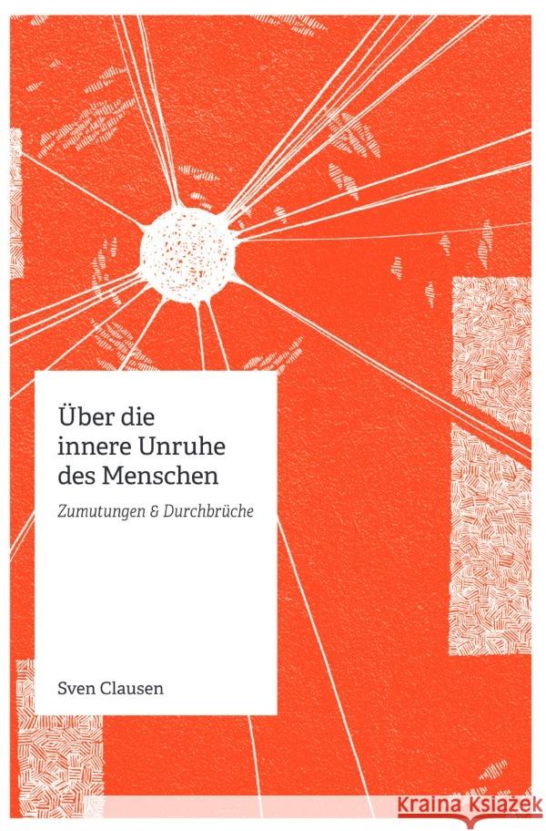 Über die innere Unruhe des Menschen Clausen, Sven 9783754166321