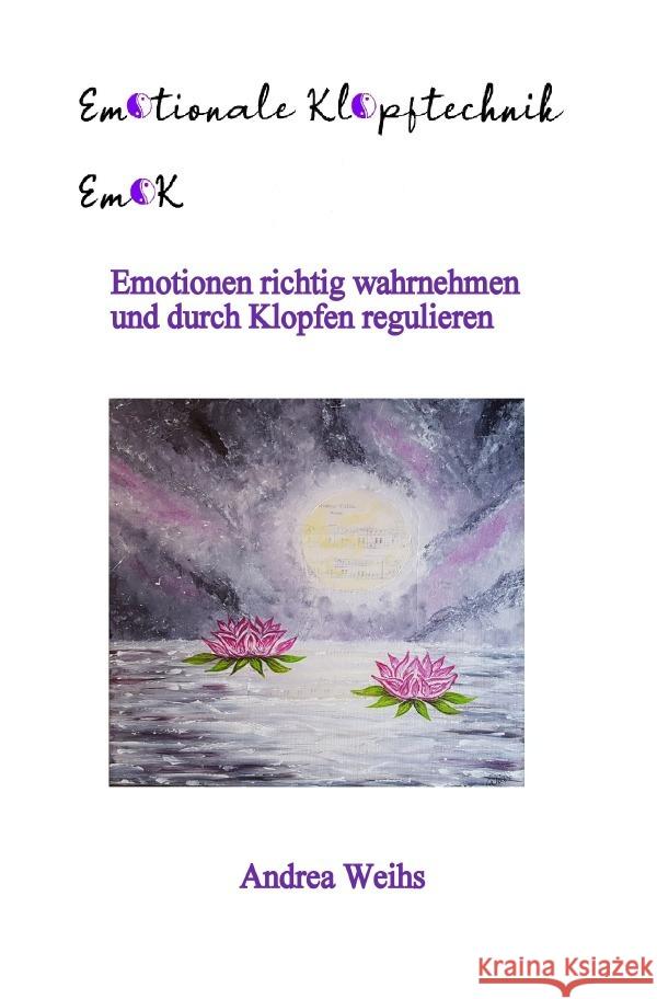 EmK - emotionale Klopftechnik Weihs, Andrea 9783754167571 epubli