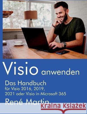 Visio anwenden: Das Handbuch Rene Martin 9783754302460