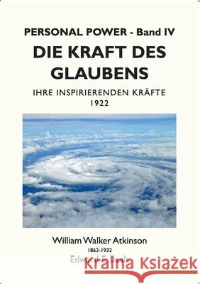 Die Kraft des Glaubens: Ihre Inspirierenden Kräfte Atkinson, William Walker 9783754303603 Books on Demand