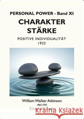 Charakterstärke: Positive Individualität - 1922 Atkinson, William Walker 9783754303726 Books on Demand