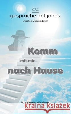 Komm mit mir nach Hause Wolfgang Nicolaus 9783754305041