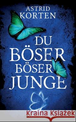 Du böser, böser Junge Astrid Korten 9783754307182