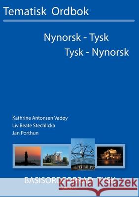 Tysk - nynorsk, nynorsk - tysk tematisk ordbok Vad Jan Porthun LIV Beate Stechlicka 9783754308561 Books on Demand