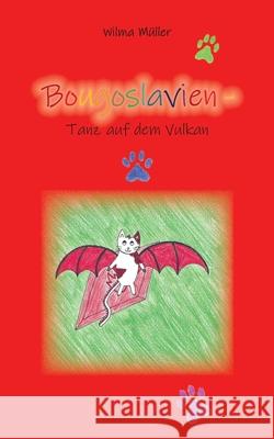 Bougoslavien 15: Tanz auf dem Vulkan M 9783754308813 Books on Demand