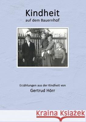 Kindheit auf dem Bauernhof H 9783754309094 Books on Demand