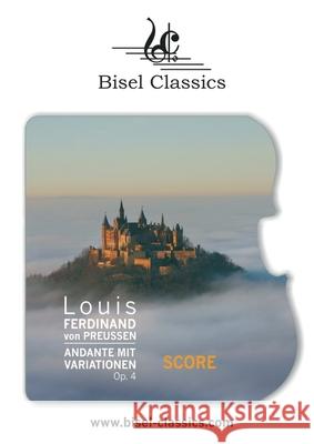 Andante mit Variationen, Op. 4: Score / Partitur Louis Ferdinand Vo Stephen Begley 9783754310458