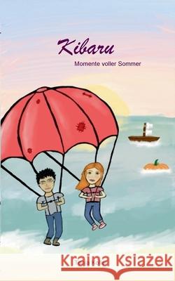 Kibaru: Momente voller Sommer Tanja Koller 9783754310700 Books on Demand