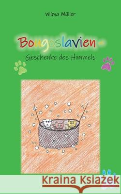 Bougoslavien 10: Geschenke des Himmels M 9783754311202 Books on Demand