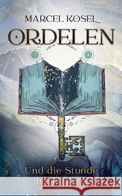 Ordelen: Und die Stunde der Hexerei Marcel Kosel 9783754311400 Books on Demand