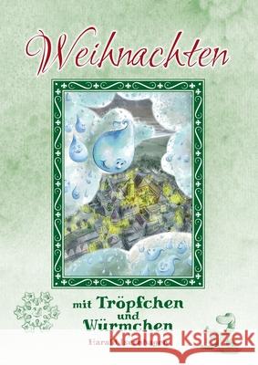 Weihnachten mit Tröpfchen und Würmchen Harald Isernhagen 9783754311851