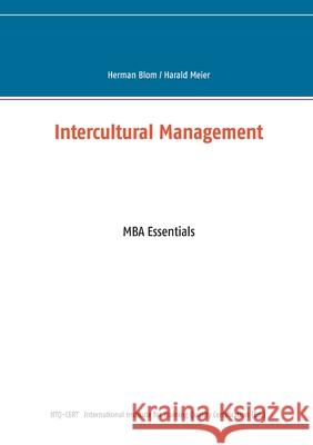 Intercultural Management: MBA Essentials Herman Blom, Harald Meier 9783754313701 Books on Demand