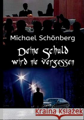 Deine Schuld wird nie vergessen Michael Schönberg 9783754314302 Books on Demand