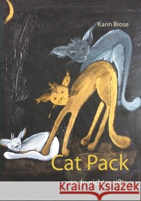 Cat Pack: ...was du nicht weißt... Karin Brose 9783754316061 Books on Demand