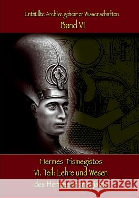 Lehre und Wesen des Hermes Trismegistos Johnnes H Von Hohenstätten, Christof Uiberreiter Verlag 9783754316818 Books on Demand