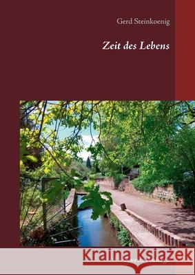 Zeit des Lebens: Zweite Auflage Gerd Steinkoenig 9783754318065