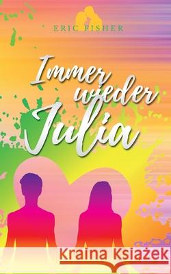 Immer wieder Julia Eric Fisher 9783754323144 Books on Demand