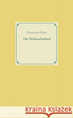 Der Weihnachtsfund Hermann Kurz 9783754324653