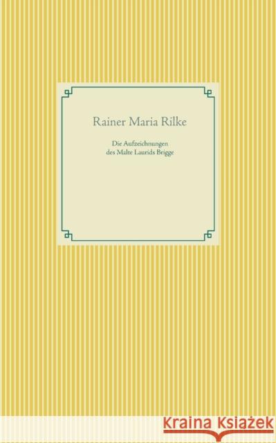 Die Aufzeichnungen des Malte Laurids Brigge Rainer Maria Rilke 9783754324974