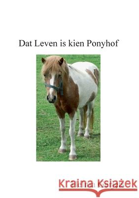 Dat Leven is kien Ponyhof Helma Gerjets 9783754326312