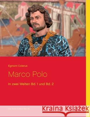 Marco Polo: In zwei Welten Bd. 1 und Bd. 2 Egmont Colerus 9783754326480 Books on Demand