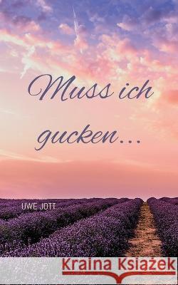 Muss ich gucken... Uwe Jott 9783754327388 Bod - Books on Demand