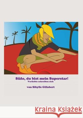 Du bist mein Superstar Sibylle Gillabert 9783754329641 Books on Demand