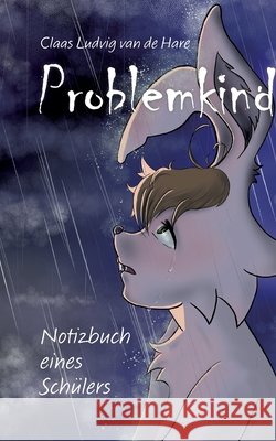 Problemkind: Notizbuch eines Schülers Claas Ludvig Van de Hare 9783754330135