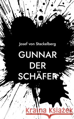 Gunnar der Schäfer Josef Von Stackelberg 9783754330265 Books on Demand