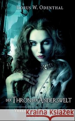 Der Thron der Anderswelt Horus W. Odenthal 9783754331293 Books on Demand