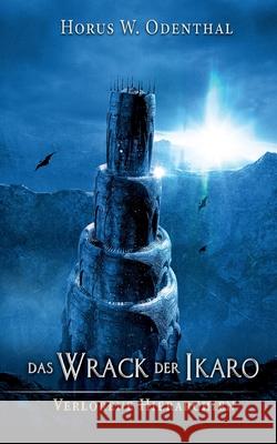 Das Wrack der Ikaro Horus W. Odenthal 9783754331354 Books on Demand