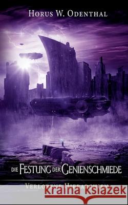 Die Festung der Genienschmiede Horus W. Odenthal 9783754331446 Books on Demand