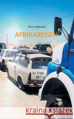 Afrikareisen Peter Wittmeier 9783754331576 Books on Demand