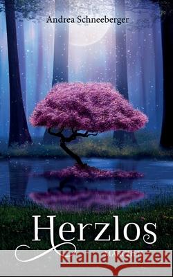 Herzlos Andrea Schneeberger 9783754332290 Books on Demand