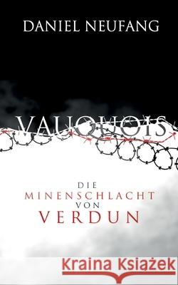 Vauquois: Die Minenschlacht von Verdun Daniel Neufang 9783754333976 Books on Demand