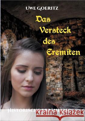 Das Versteck des Eremiten Uwe Goeritz 9783754334126 Books on Demand