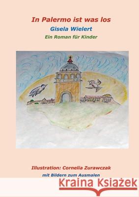 In Palermo ist was los: Ein Roman für Kinder Wielert, Gisela 9783754334225
