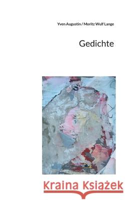 Gedichte Yven Augustin, Moritz Wulf Lange 9783754334690
