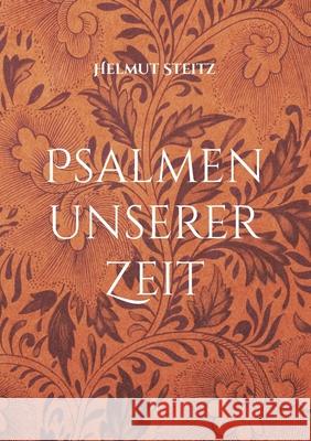 Psalmen unserer Zeit Helmut Steitz 9783754336632 Books on Demand